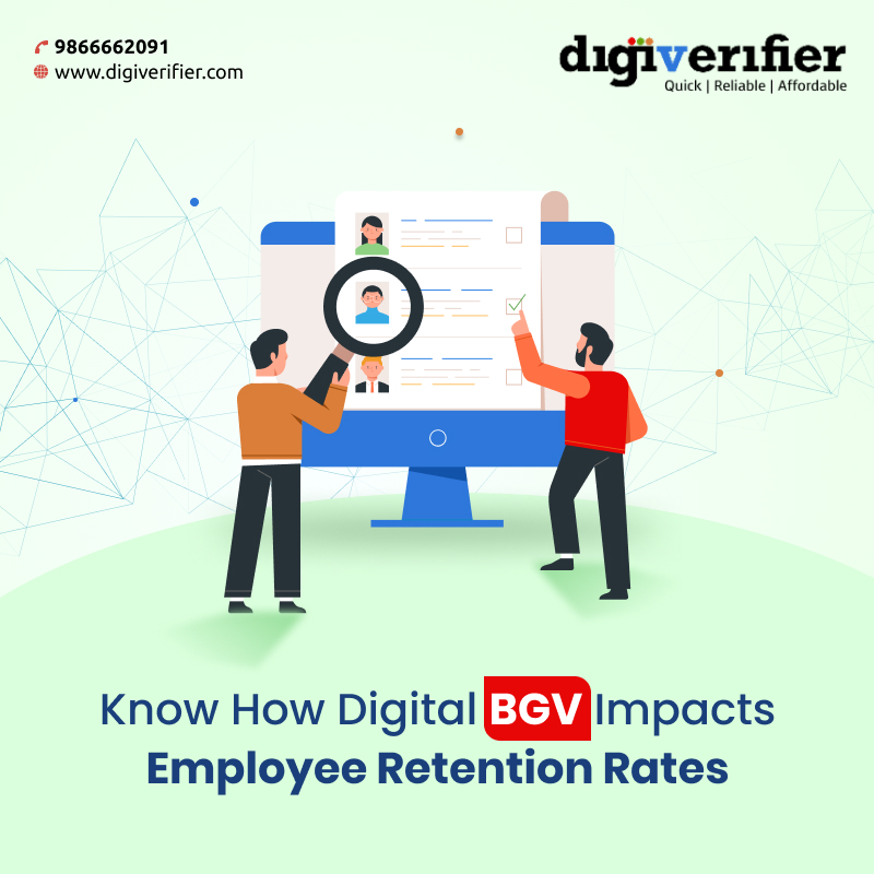 Know How Digital BGV Impacts Employee Retention Rates 